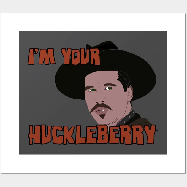 I'm Your Huckleberry Wall Art by pinxtizzle